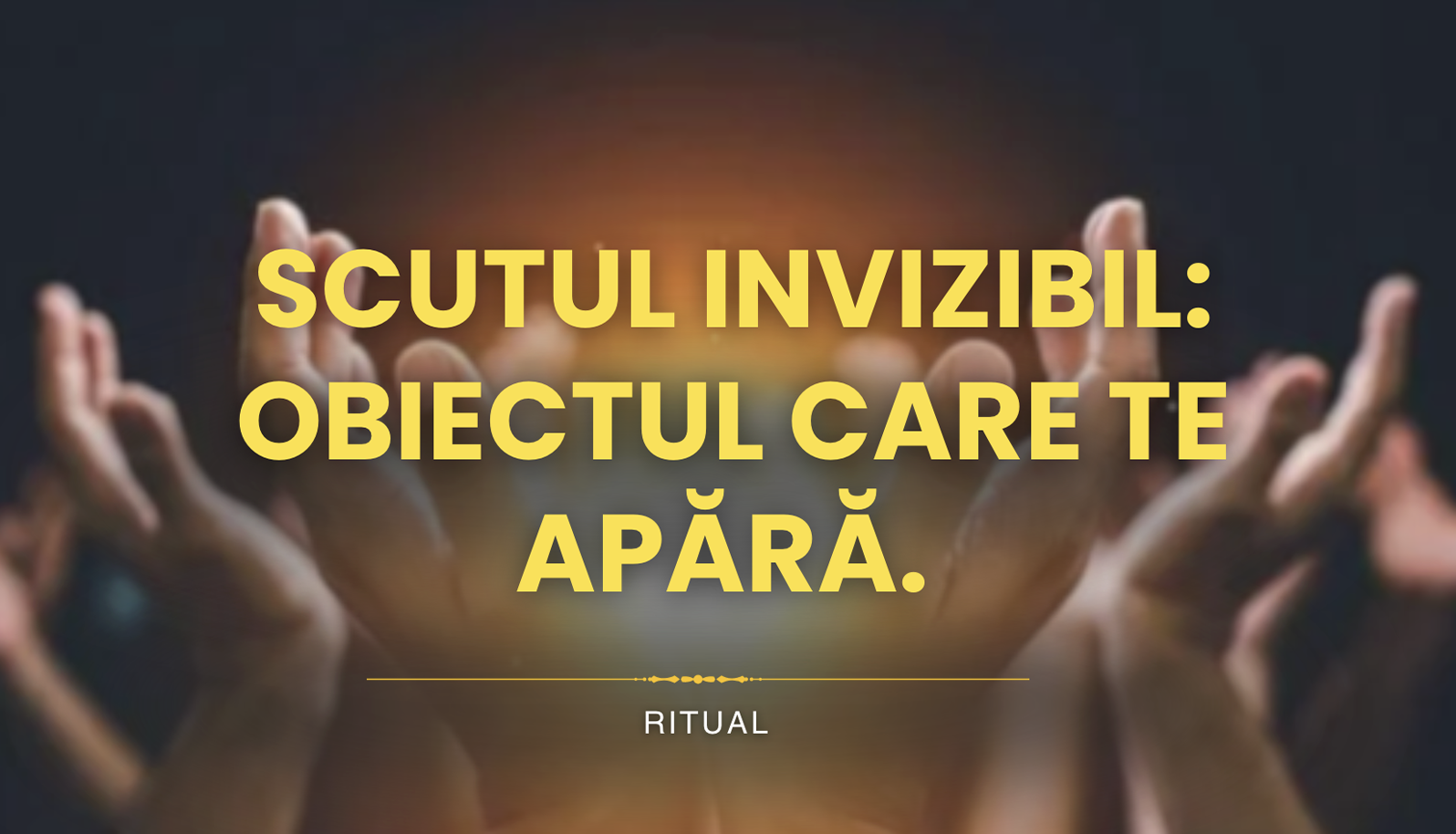Scutul invizibil — Obiectul care te apără