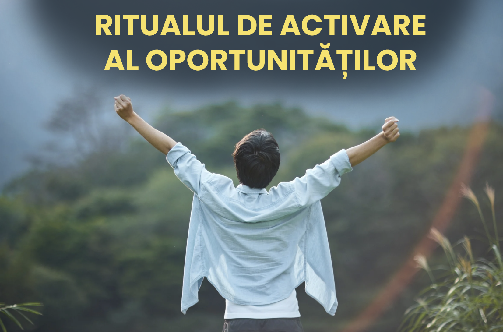 Ritualul de activare al OPORTUNITĂȚILOR